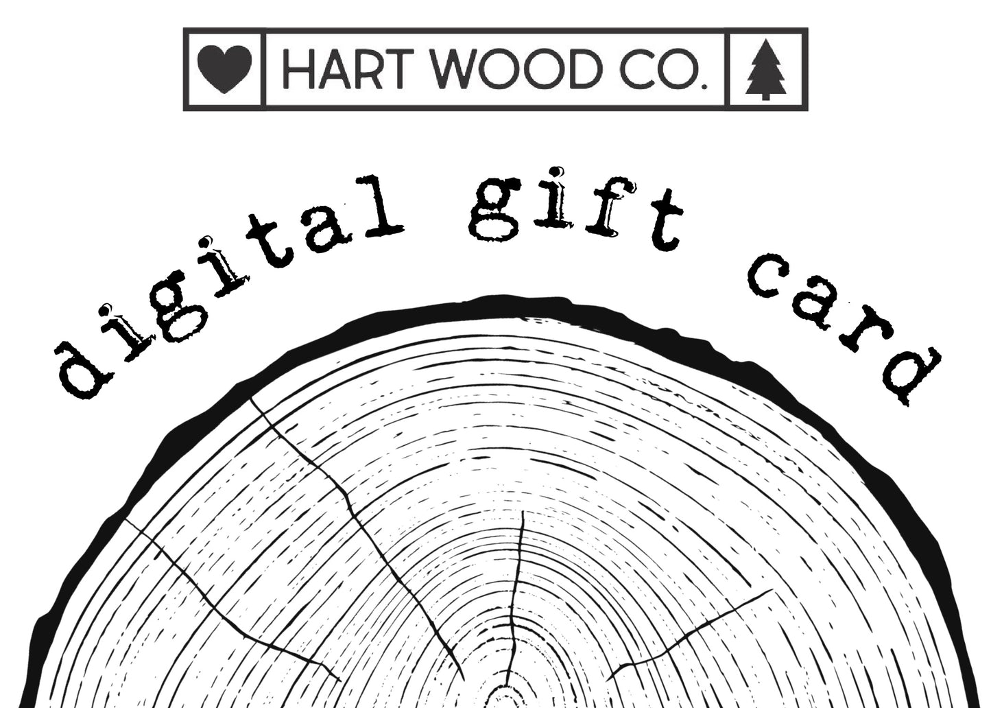 Hart Wood Co. Digital Gift Card