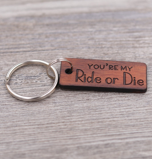 You're My Ride or Die Keychain