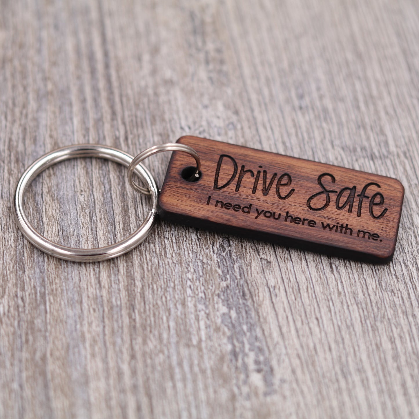 Drive Safe, I Need You Here With Me Keychain (Rectangle)